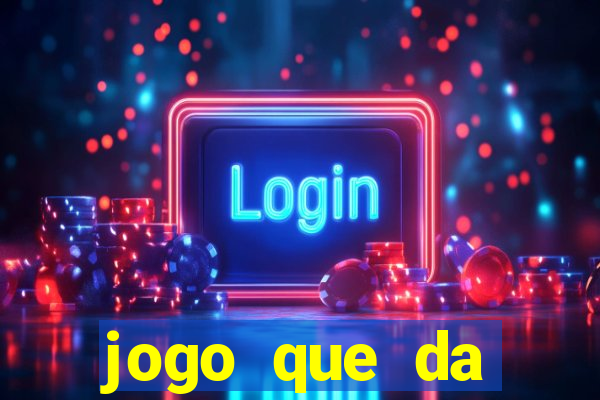 jogo que da dinheiro de verdade gratis