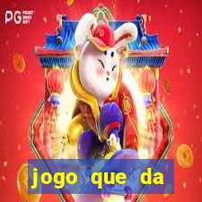 jogo que da dinheiro de verdade gratis