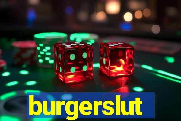 burgerslut