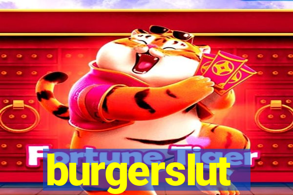 burgerslut