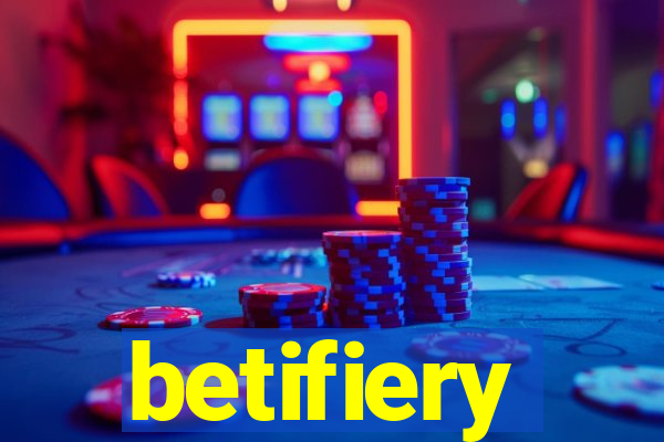 betifiery