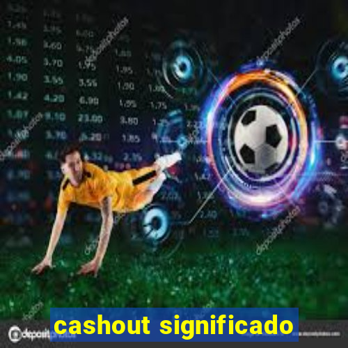 cashout significado