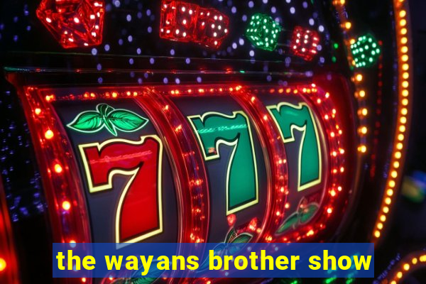 the wayans brother show