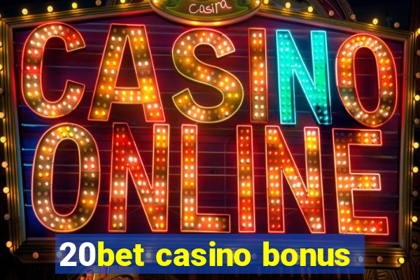 20bet casino bonus