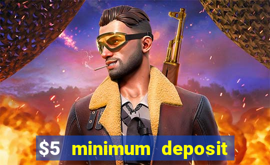 $5 minimum deposit casino canada 2019