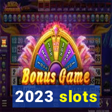 2023 slots