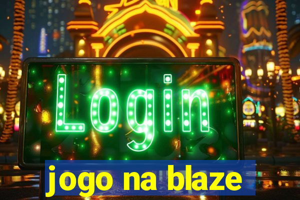 jogo na blaze