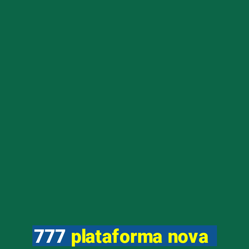 777 plataforma nova