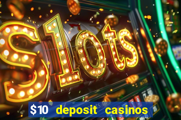 $10 deposit casinos with paysafecard