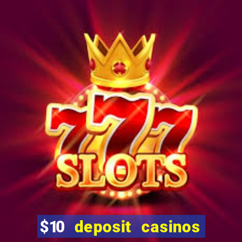 $10 deposit casinos with paysafecard