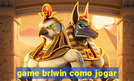 game brlwin como jogar