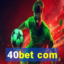 40bet com