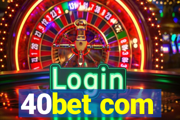 40bet com