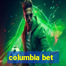 columbia bet