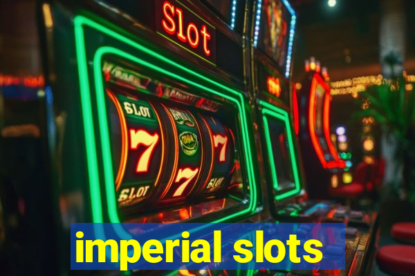 imperial slots