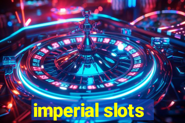 imperial slots