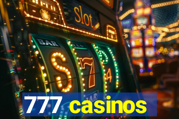 777 casinos