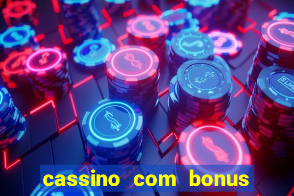 cassino com bonus de cadastro sem deposito