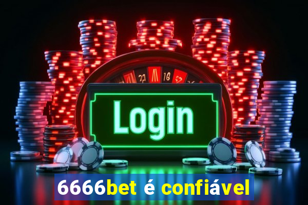 6666bet é confiável