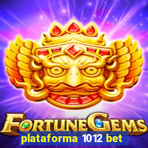 plataforma 1012 bet