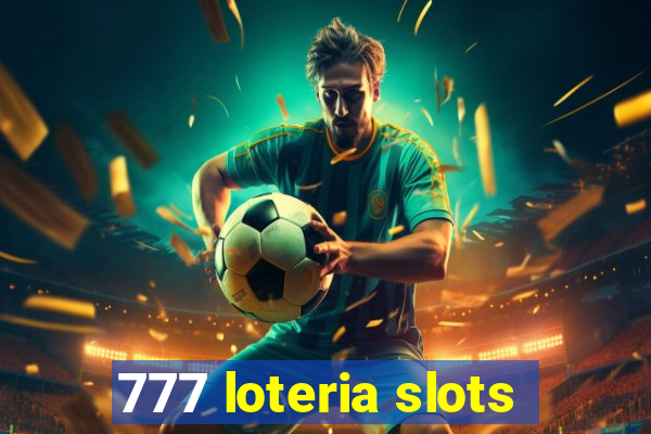 777 loteria slots