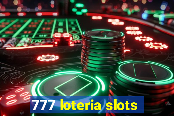 777 loteria slots