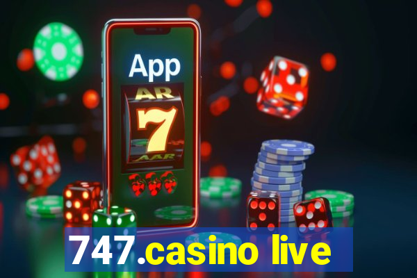 747.casino live