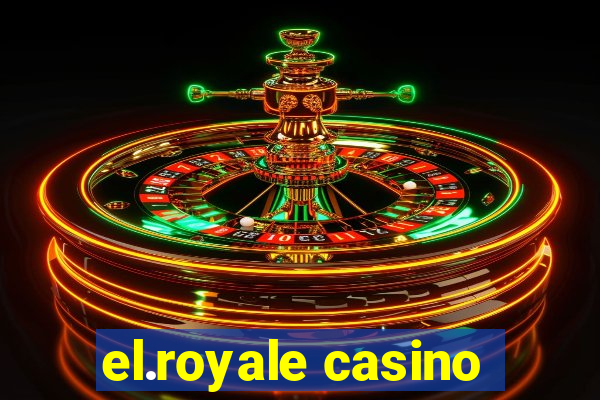 el.royale casino