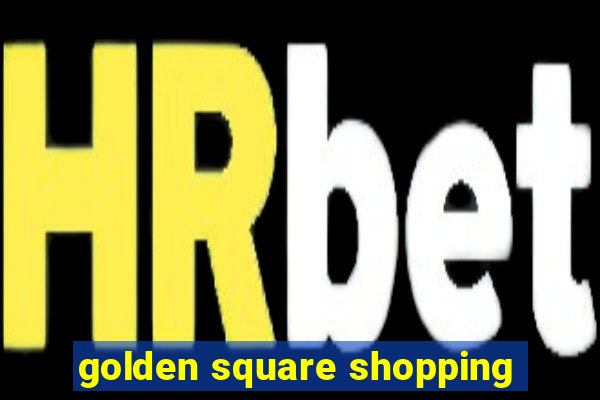 golden square shopping