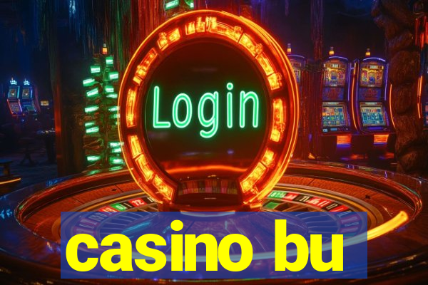 casino bu