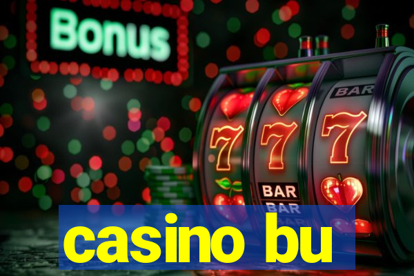 casino bu