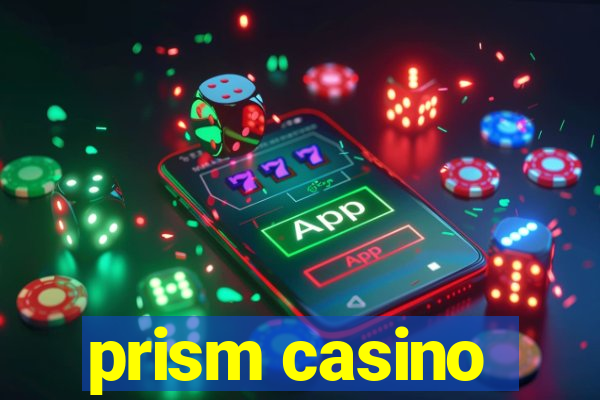 prism casino