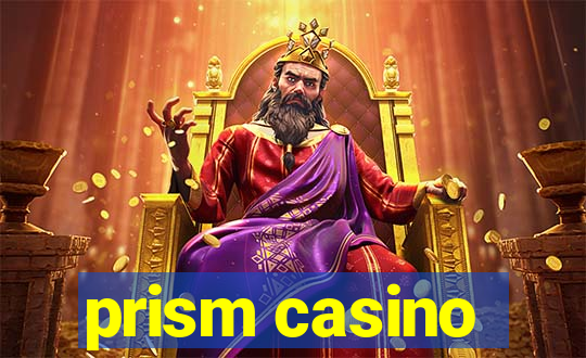 prism casino