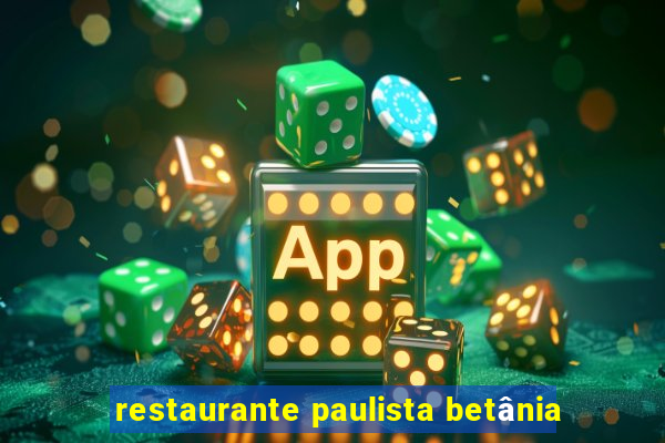 restaurante paulista betânia