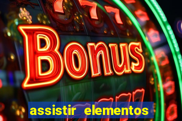 assistir elementos online dublado drive