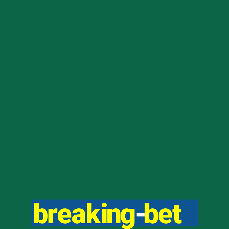 breaking-bet