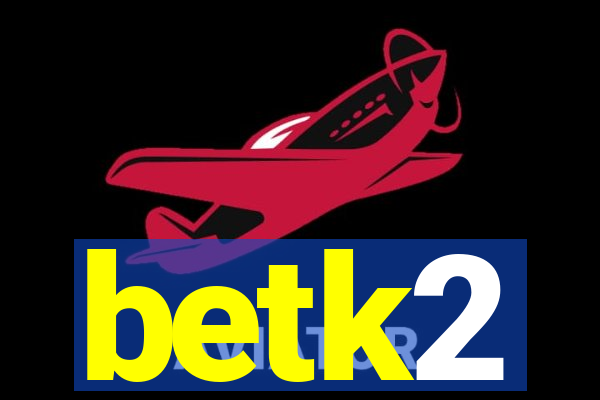 betk2