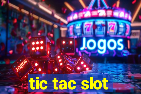 tic tac slot