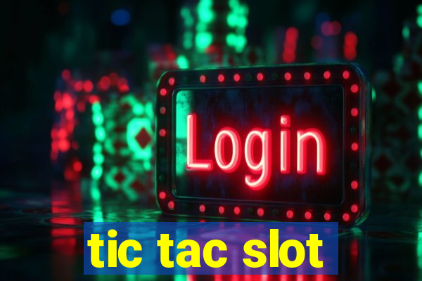 tic tac slot