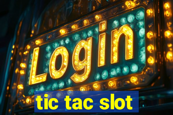 tic tac slot