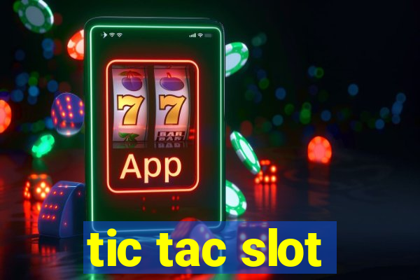 tic tac slot