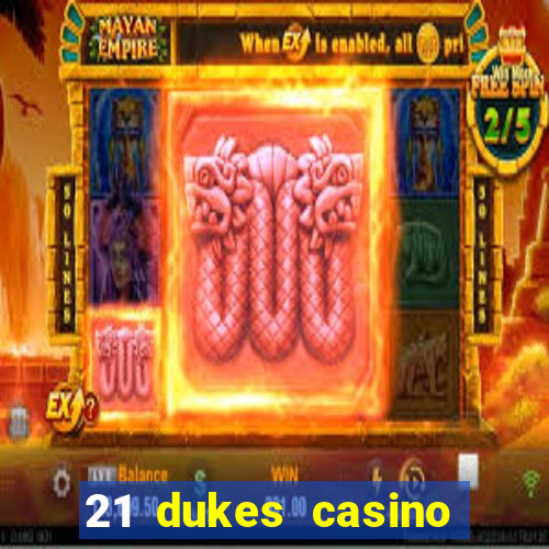 21 dukes casino sign up bonus