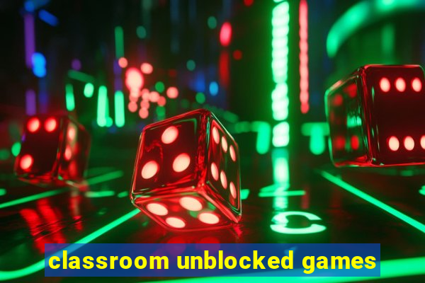 classroom unblocked games