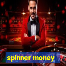 spinner money