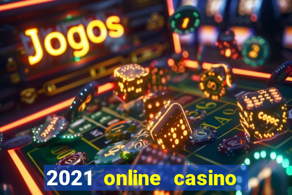 2021 online casino no deposit bonus