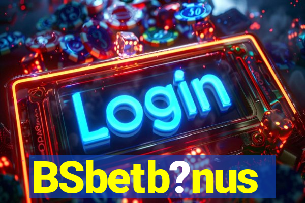 BSbetb?nus