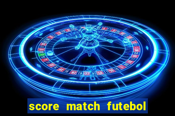 score match futebol pvp dinheiro infinito