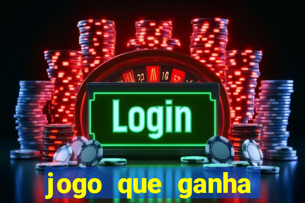 jogo que ganha dinheiro gratuito