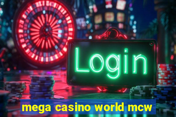 mega casino world mcw