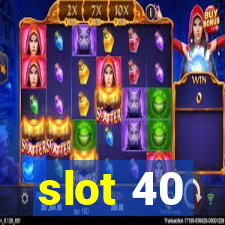 slot 40